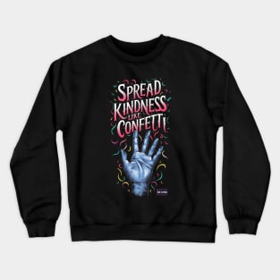 Spread kindness like confetti Crewneck Sweatshirt